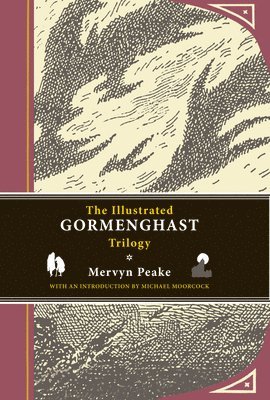 bokomslag The Illustrated Gormenghast Trilogy: Titus Groan, Gormenghast, and Titus Alone