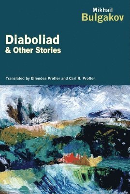 Mikhail Bulgakov - Diaboliad and Other Stories: By the Author of The Master and Margarita, Häftad