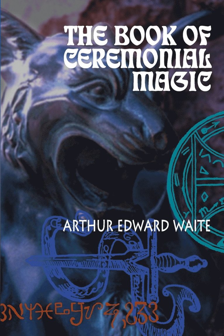 Arthur Edward Waite - Book of Ceremonial Magic, Häftad