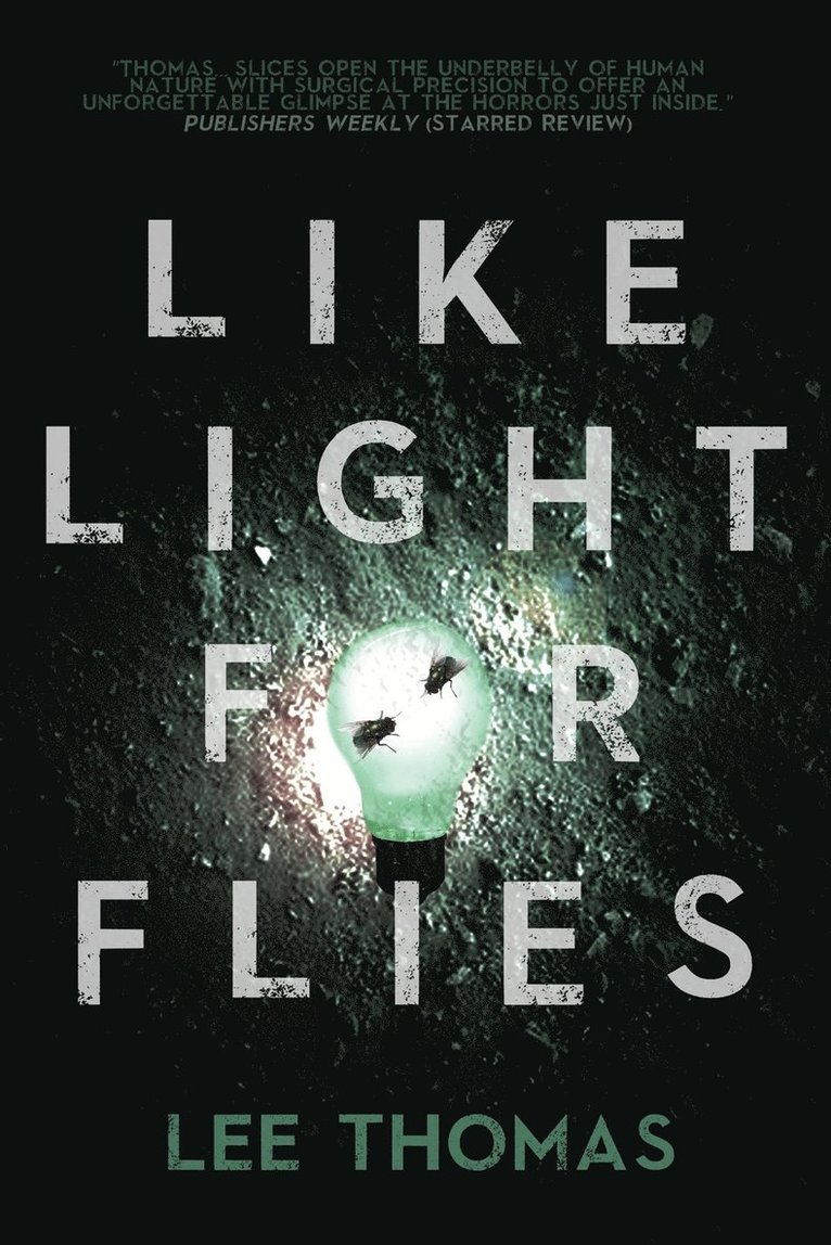 Like Light for Flies 1