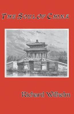 Richard Wilhelm - Soul of China, Häftad