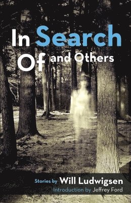 Will Ludwigsen - In Search of and Others, Häftad