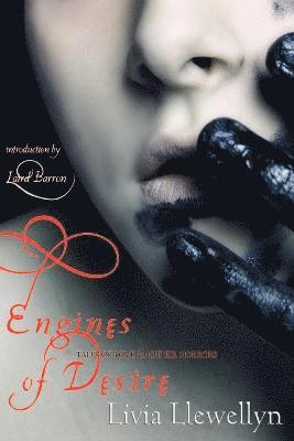 Livia Llewellyn - Engines of Desire, Häftad