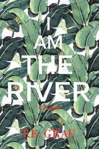bokomslag I Am The River
