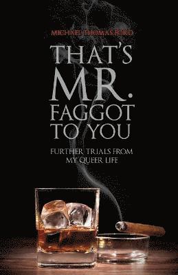 That's Mr. Faggot to You 1
