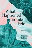 Charles Ross - What Happened in Lake Erie, Häftad