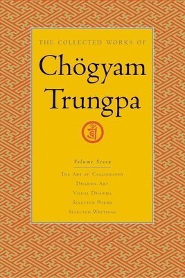 Chogyam Trungpa, Chögyam Trungpa, Carolyn Gimian - Collected Works of Chögyam Trungpa, Volume 7, Inbunden