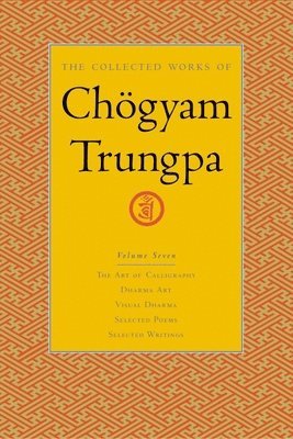 The Collected Works of Choegyam Trungpa, Volume 7 1