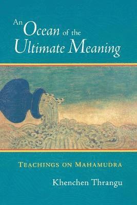 bokomslag An Ocean of the Ultimate Meaning: Teachings on Mahamudra