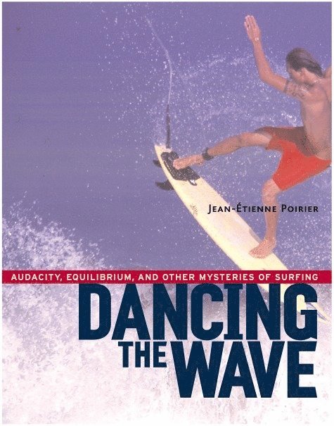 Jean-Etienne Poirier - Dancing the Wave, Häftad