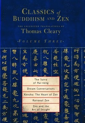 Thomas Cleary - Classics of Buddhism and Zen, Volume Three, Häftad