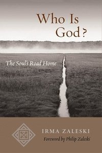 bokomslag Who Is God?: The Soul's Road Home