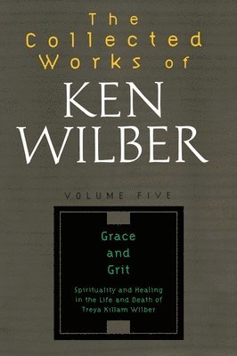 The Collected Works of Ken Wilber, Volume 5 1