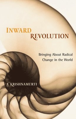 J. Krishnamurti - Inward Revolution, Häftad