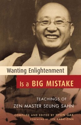 bokomslag Wanting Enlightenment Is a Big Mistake