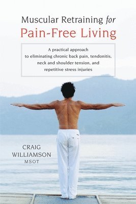 Muscular Retraining for Pain-Free Living 1