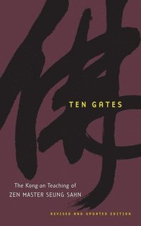 bokomslag Ten Gates: The Kong-an Teaching of Zen Master Seung Sahn