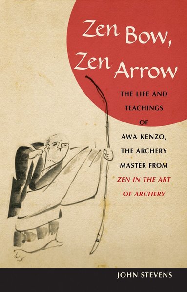 John Stevens - Zen Bow, Zen Arrow, Häftad