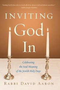 bokomslag Inviting God In: Celebrating the Soul-Meaning of the Jewish Holy Days