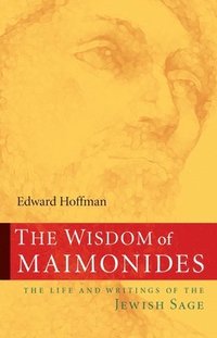 bokomslag The Wisdom of Maimonides
