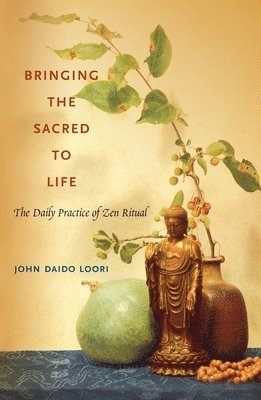 John Daido Loori - Bringing the Sacred to Life, Häftad