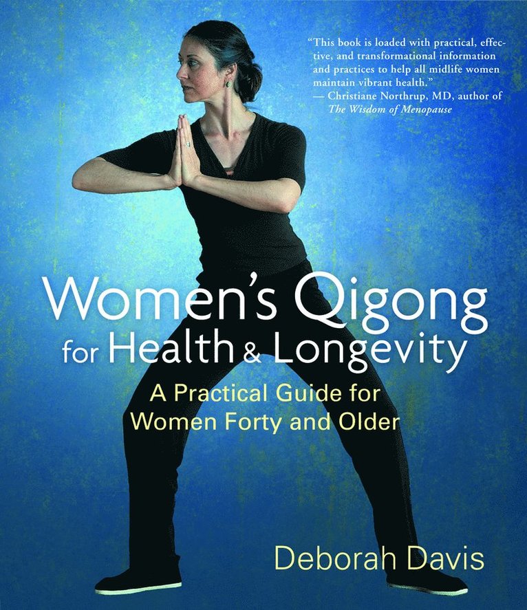 Deborah Davis - Womens qigong for health and longevity - a practical guide for women forty and older, Pocket