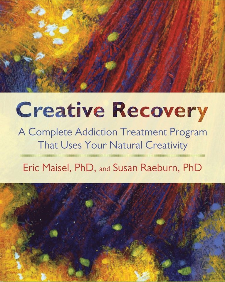 Eric Maisel, Susan Raeburn - Creative Recovery, Häftad