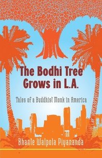 bokomslag The Bodhi Tree Grows in L.A.