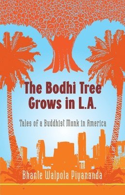 bokomslag The Bodhi Tree Grows in L.A.