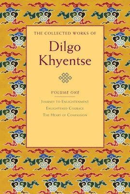 The Collected Works of Dilgo Khyentse, Volume One 1