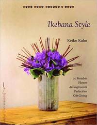 bokomslag Ikebana Style: 20 Portable Flower Arrangements Perfect for Gift-Giving