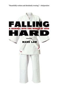 bokomslag Falling Hard: A Journey into the World of Judo