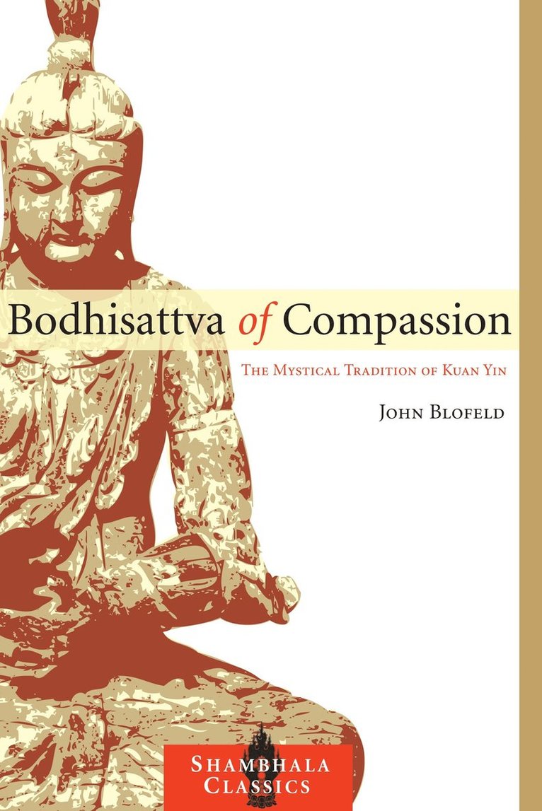 John Blofeld - Bodhisattva of Compassion, Häftad