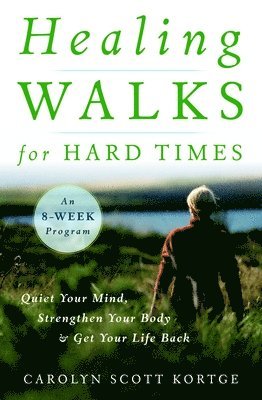 Healing Walks for Hard Times