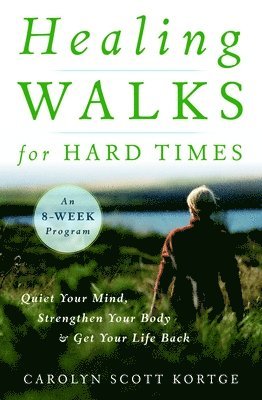 Healing Walks for Hard Times 1