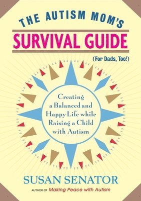 bokomslag Autism Mom's Survival Guide (for Dads, too!)