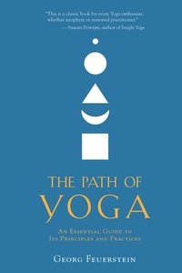 bokomslag The Path of Yoga: An Essential Guide to Its Principles and Practices