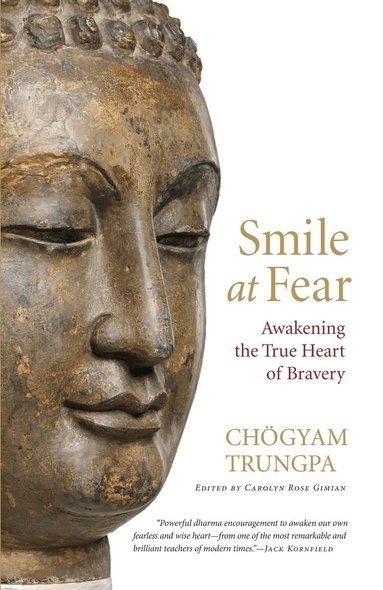 Chogyam Trungpa, Carolyn Rose Gimian - Smile at Fear, Häftad