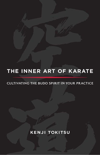 Kenji Tokitsu - Inner Art of Karate, Häftad