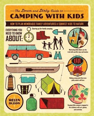 Helen Olsson - Down and Dirty Guide to Camping with Kids, Häftad