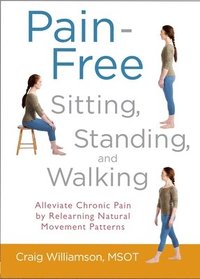 bokomslag Pain-Free Sitting, Standing, and Walking