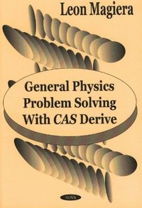 bokomslag General Physics Problem Solving with Cas Derive