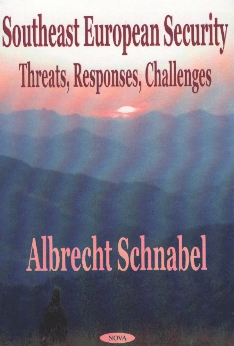 Albrecht Schnabel - Southeast European Security, Inbunden
