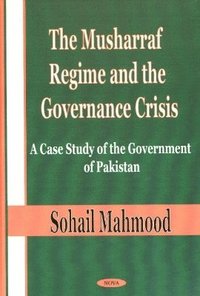 bokomslag Musharraf Regime & the Governance Crisis