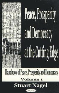 bokomslag Peace, Prosperity & Democracy At the Cutting Edge, Volume 1