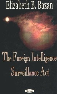 bokomslag Foreign Intelligence Surveillance Act