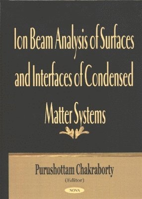 bokomslag Ion Beam Analysis of Surfaces & Interfaces of Condensed Matter Systems