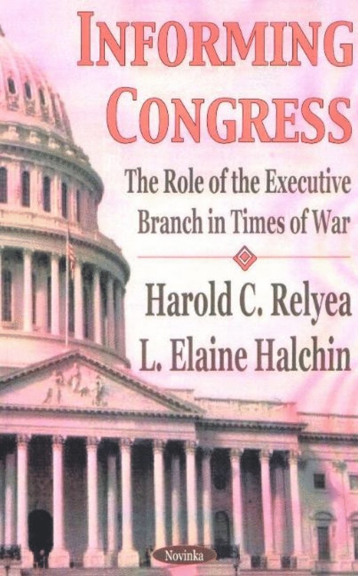 Harold C Relyea, L Elaine Halchin - Informing Congress, Häftad