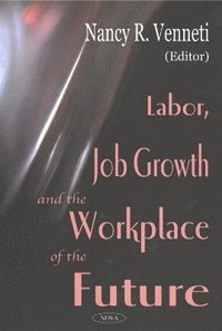 bokomslag Labor, Job Growth & the Workplace of the Future
