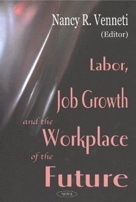 bokomslag Labor, Job Growth & the Workplace of the Future